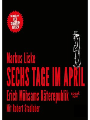 cover image of Sechs Tage im April--Erich Mühsams Räterepublik